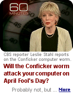 Conficker is thought to have infected more than 10 million PCs worldwide, and April 1 is the day that the worm is set to change the way it updates itself, moving to a system that is much harder to combat.